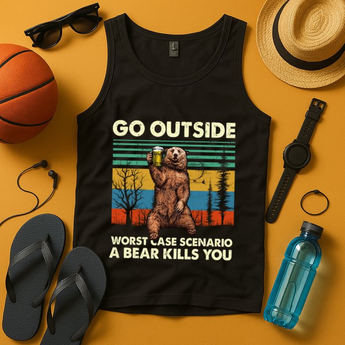 Go Outside Worst Case Scenario A Bear Kills You Tank Top