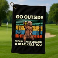 Go Outside Worst Case Scenario A Bear Kills You Golf Towel