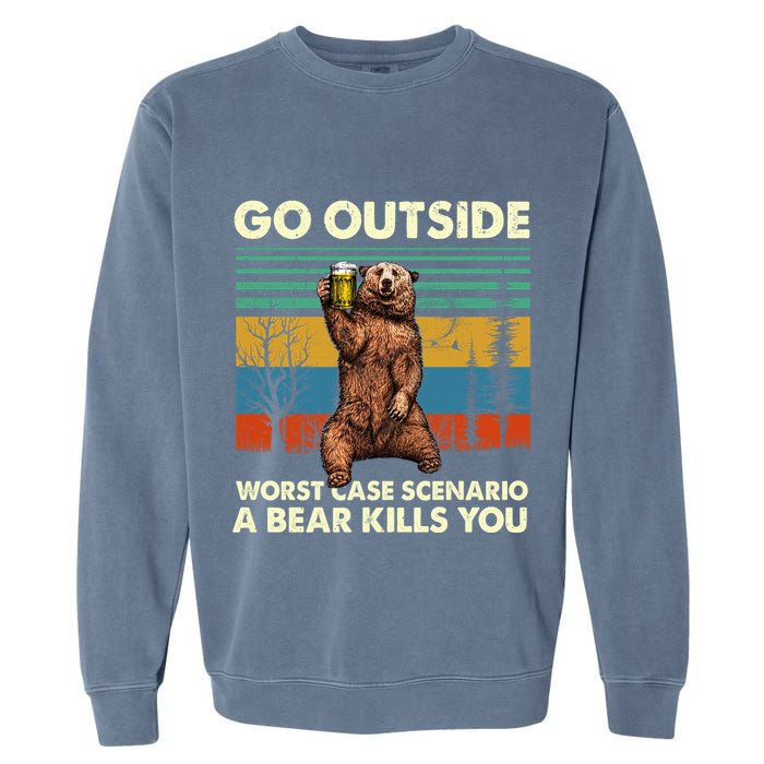 Go Outside Worst Case Scenario A Bear Kills You Garment-Dyed Sweatshirt