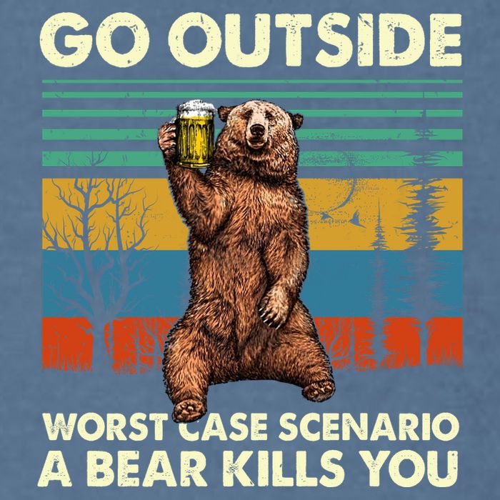 Go Outside Worst Case Scenario A Bear Kills You Garment-Dyed Sweatshirt