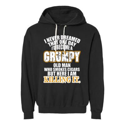 Grumpy Old Man Who Smokes Cigars Garment-Dyed Fleece Hoodie