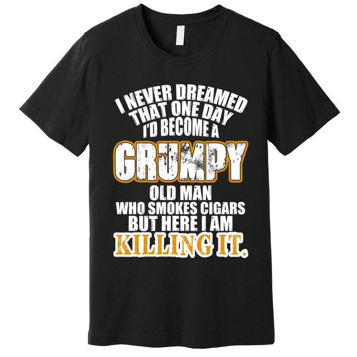 Grumpy Old Man Who Smokes Cigars Premium T-Shirt