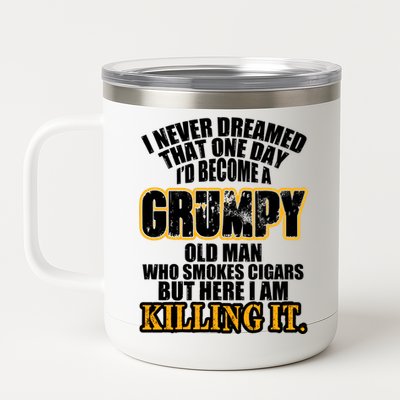 Grumpy Old Man Who Smokes Cigars 12 oz Stainless Steel Tumbler Cup