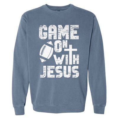 Game On With Jesus Football Field Football Christian Bible Garment-Dyed Sweatshirt