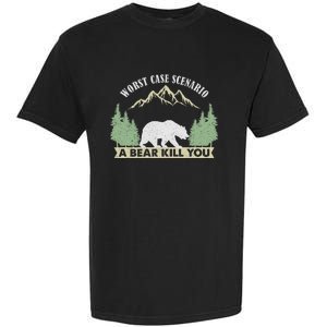 Go Outside Worst Case Scenario A Bear Kills You Camping Garment-Dyed Heavyweight T-Shirt