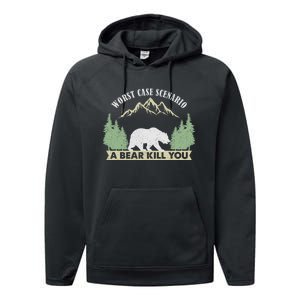 Go Outside Worst Case Scenario A Bear Kills You Camping Performance Fleece Hoodie