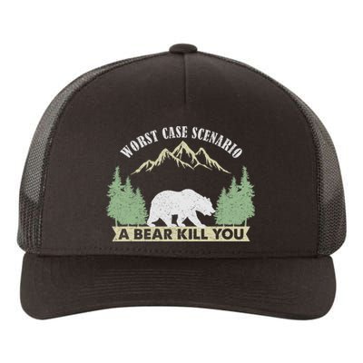 Go Outside Worst Case Scenario A Bear Kills You Camping Yupoong Adult 5-Panel Trucker Hat