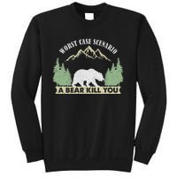 Go Outside Worst Case Scenario A Bear Kills You Camping Sweatshirt