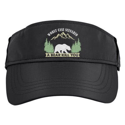 Go Outside Worst Case Scenario A Bear Kills You Camping Adult Drive Performance Visor