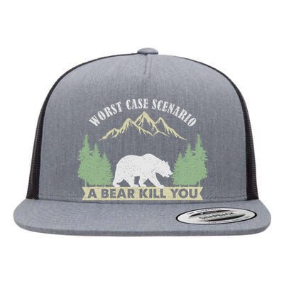 Go Outside Worst Case Scenario A Bear Kills You Camping Flat Bill Trucker Hat