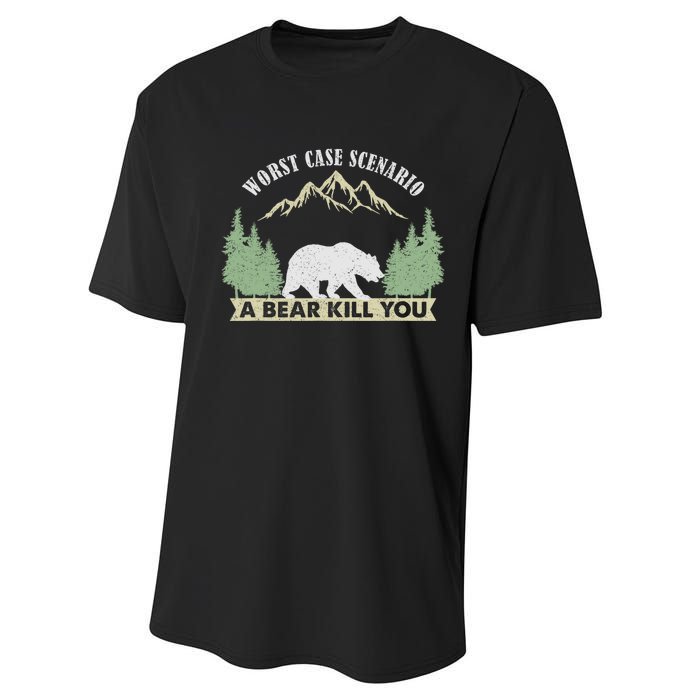 Go Outside Worst Case Scenario A Bear Kills You Camping Performance Sprint T-Shirt