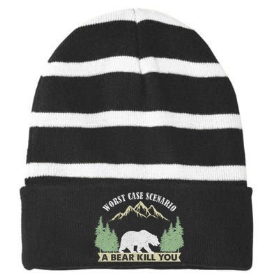 Go Outside Worst Case Scenario A Bear Kills You Camping Striped Beanie with Solid Band