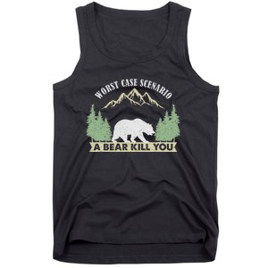 Go Outside Worst Case Scenario A Bear Kills You Camping Tank Top