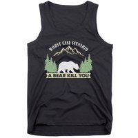 Go Outside Worst Case Scenario A Bear Kills You Camping Tank Top