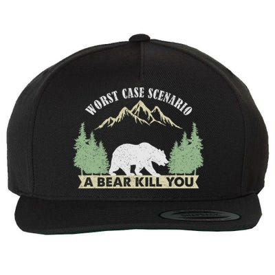 Go Outside Worst Case Scenario A Bear Kills You Camping Wool Snapback Cap