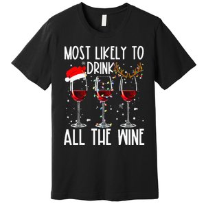 Glasses Of Wine Xmas Most Likely To Drink All The Wine Premium T-Shirt