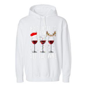 Glasses Of Wine Xmas Most Likely To Drink All The Wine Garment-Dyed Fleece Hoodie