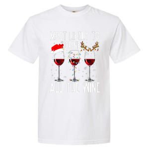 Glasses Of Wine Xmas Most Likely To Drink All The Wine Garment-Dyed Heavyweight T-Shirt