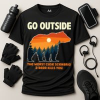 Go Outside Worst Case Scenario A Bear Kills You Camping Performance Shirt