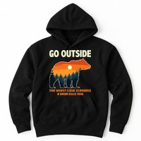 Go Outside Worst Case Scenario A Bear Kills You Camping Hoodie