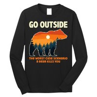 Go Outside Worst Case Scenario A Bear Kills You Camping Long Sleeve Shirt
