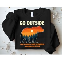 Go Outside Worst Case Scenario A Bear Kills You Camping Sweatshirt