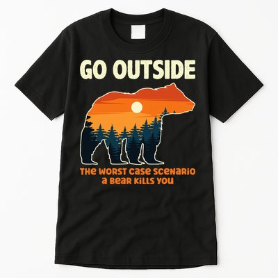 Go Outside Worst Case Scenario A Bear Kills You Camping Tall T-Shirt