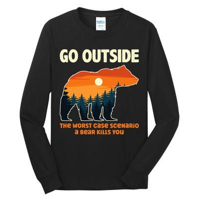 Go Outside Worst Case Scenario A Bear Kills You Camping Tall Long Sleeve T-Shirt