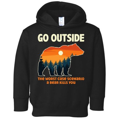 Go Outside Worst Case Scenario A Bear Kills You Camping Toddler Hoodie