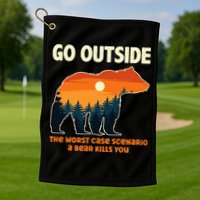 Go Outside Worst Case Scenario A Bear Kills You Camping Golf Towel