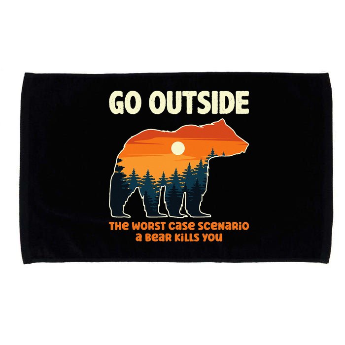 Go Outside Worst Case Scenario A Bear Kills You Camping Microfiber Hand Towel