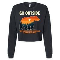 Go Outside Worst Case Scenario A Bear Kills You Camping Cropped Pullover Crew