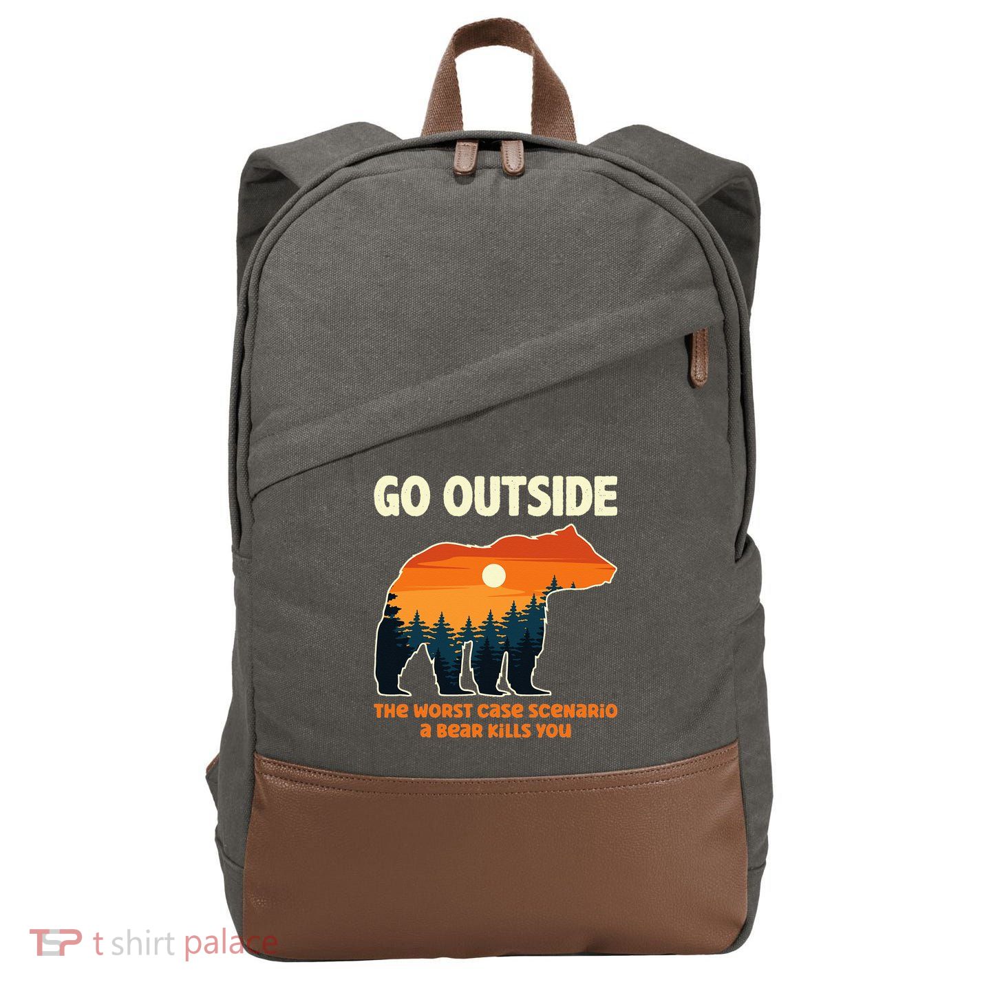 Go Outside Worst Case Scenario A Bear Kills You Camping Cotton Canvas Backpack