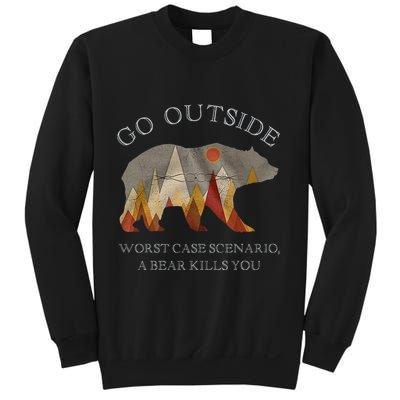 Go Outside Worst Case Scenario A Bear Kills You Camping Sweatshirt