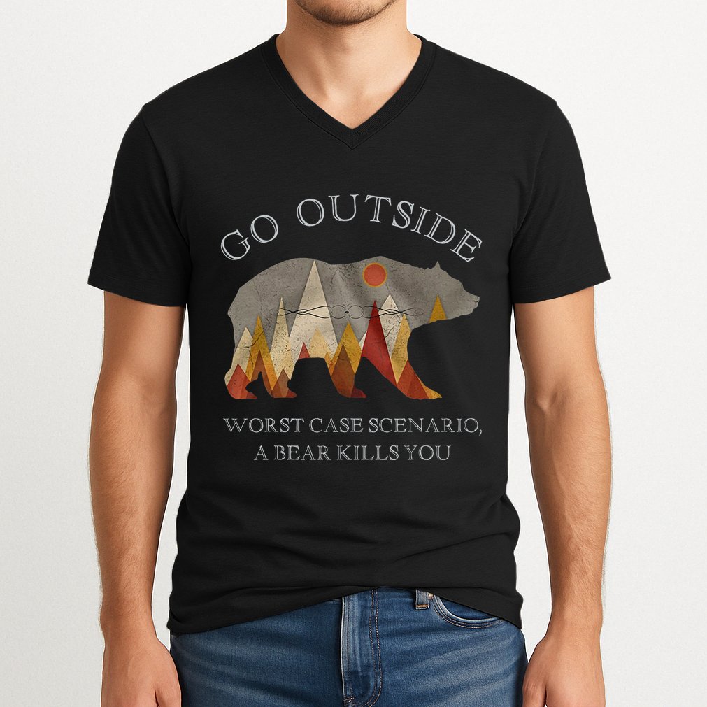 Go Outside Worst Case Scenario A Bear Kills You Camping V-Neck T-Shirt