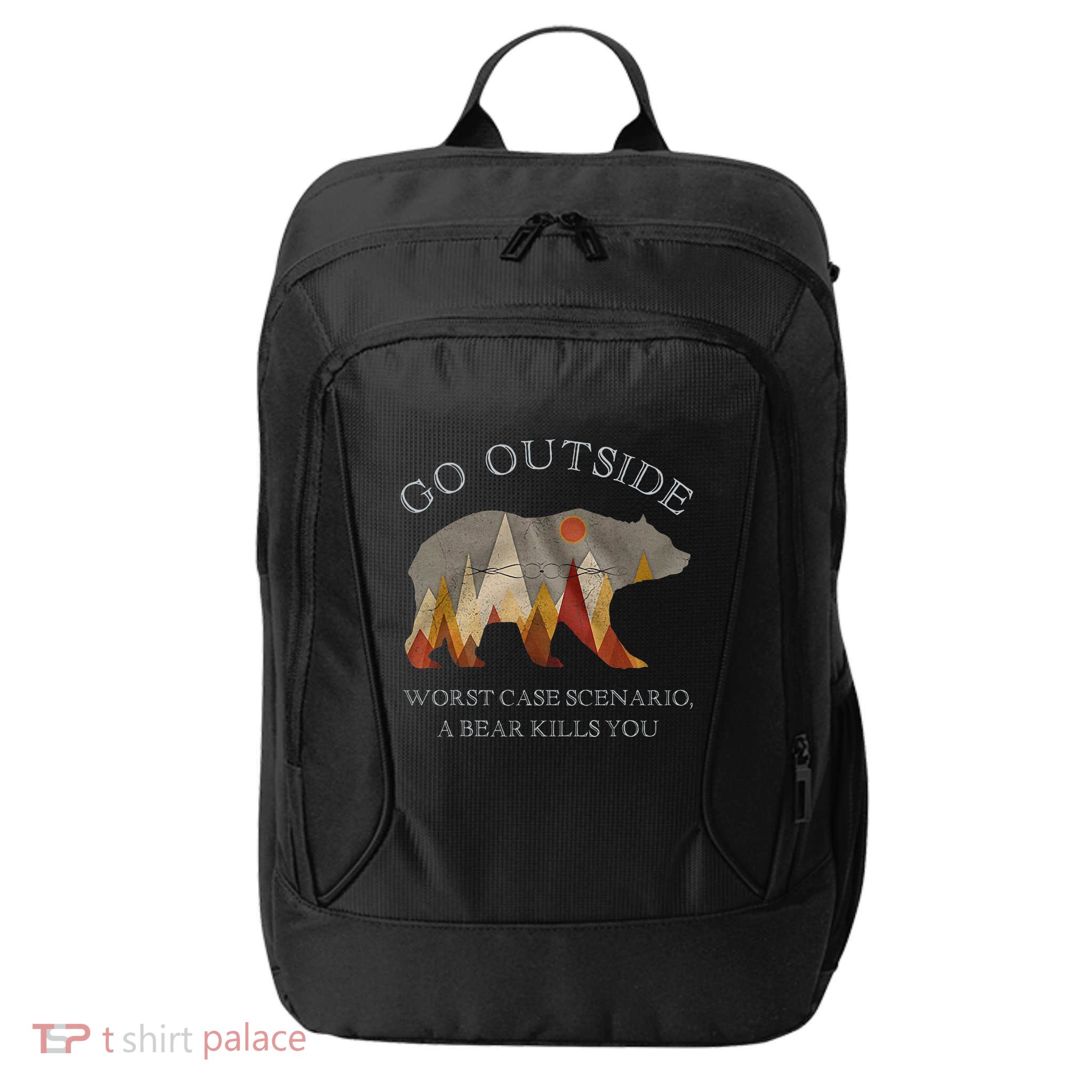 Go Outside Worst Case Scenario A Bear Kills You Camping City Backpack