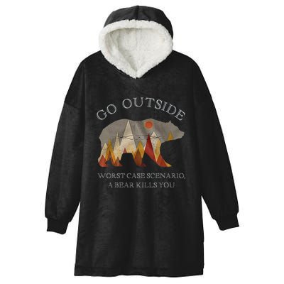 Go Outside Worst Case Scenario A Bear Kills You Camping Hooded Wearable Blanket