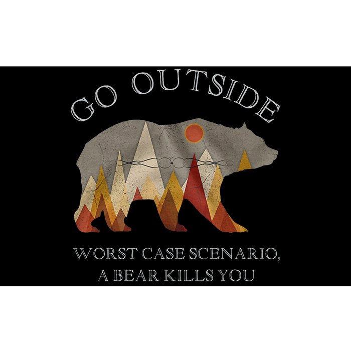 Go Outside Worst Case Scenario A Bear Kills You Camping Bumper Sticker