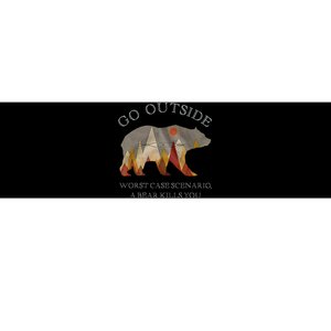 Go Outside Worst Case Scenario A Bear Kills You Camping Bumper Sticker