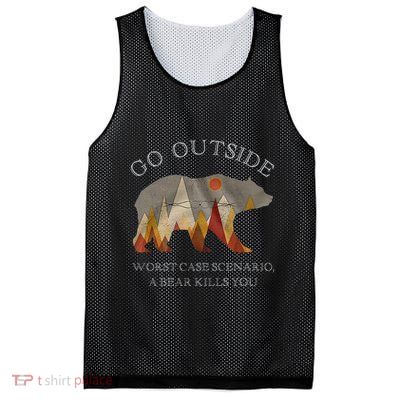 Go Outside Worst Case Scenario A Bear Kills You Camping Mesh Reversible Basketball Jersey Tank