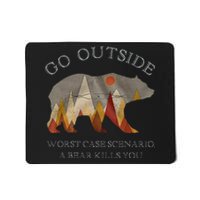 Go Outside Worst Case Scenario A Bear Kills You Camping Mousepad