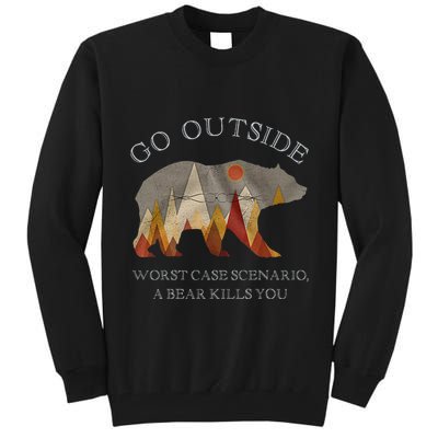 Go Outside Worst Case Scenario A Bear Kills You Camping Tall Sweatshirt