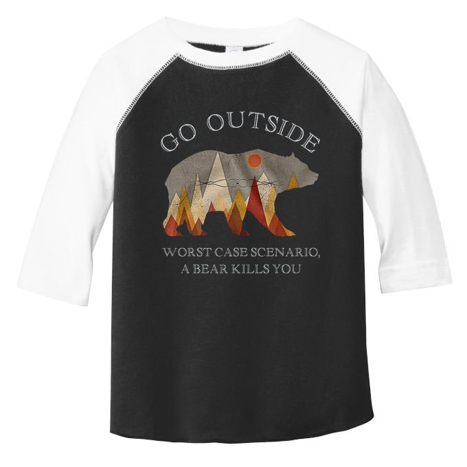 Go Outside Worst Case Scenario A Bear Kills You Camping Toddler Fine Jersey T-Shirt