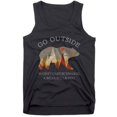 Go Outside Worst Case Scenario A Bear Kills You Camping Tank Top