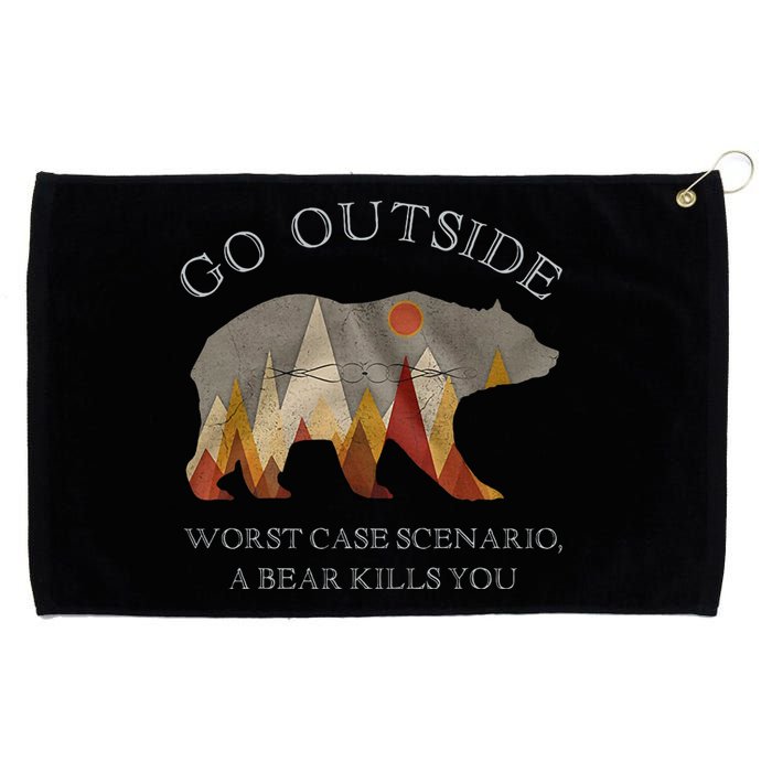 Go Outside Worst Case Scenario A Bear Kills You Camping Grommeted Golf Towel