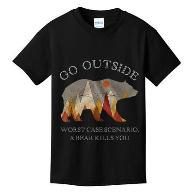 Go Outside Worst Case Scenario A Bear Kills You Camping Kids T-Shirt