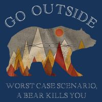 Go Outside Worst Case Scenario A Bear Kills You Camping Infant Baby Jersey Bodysuit