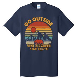 Go Outside Worst Case Scenario A Bear Kills You Camping Tall T-Shirt