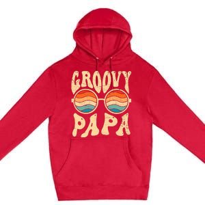 Groovy Papa 70s Aesthetic Nostalgia 1970S Retro Groovy Dad Premium Pullover Hoodie