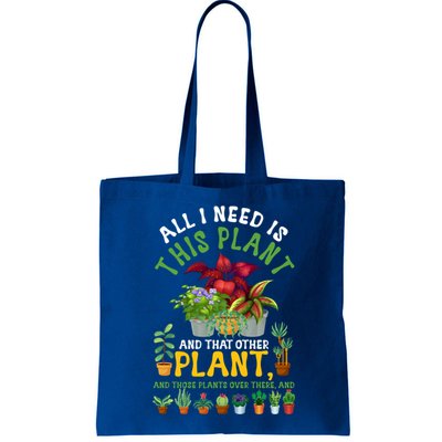 Gardening Plants All I Need Is This Plant And That Other Pl Funny Gift Bag
